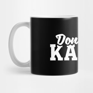 Don't Be A Karen Mug